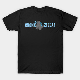 Chonkzilla! T-Shirt