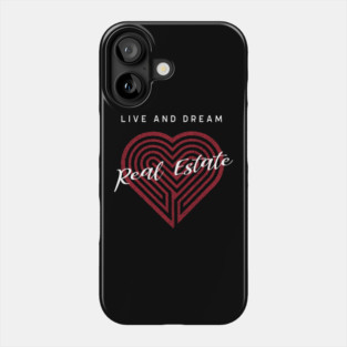 Live and Dream Real Estate Phone Case