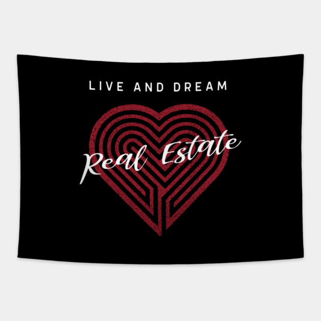 Live and Dream Real Estate Tapestry by REG