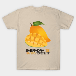 Everyday Is Mangonificent T-Shirt