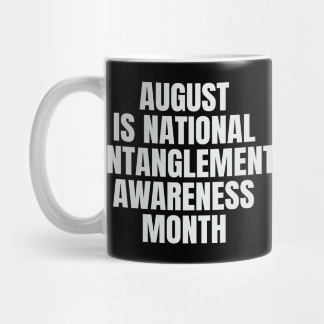 August National Entanglement Awareness Month by belownormal
