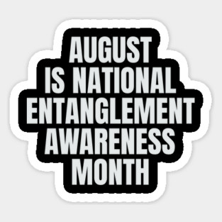 August National Entanglement Awareness Month Magnet