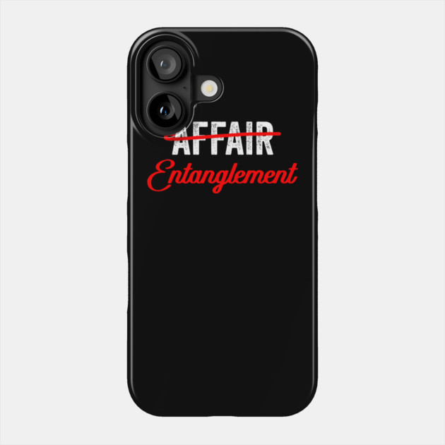 Not An Affair An Entanglement Phone Case by belownormal