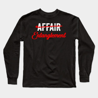 Not An Affair An Entanglement Long Sleeve T-Shirt