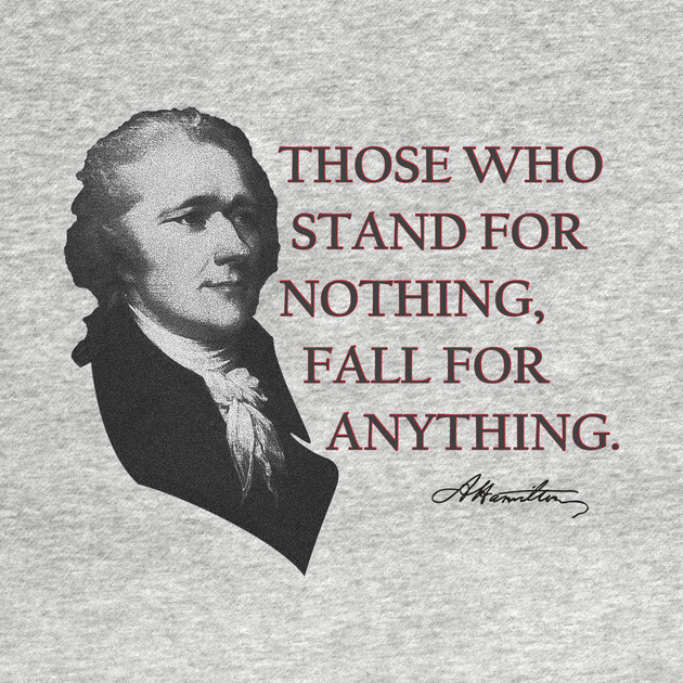 Alexander Hamilton USA History Quote Those Who Stand Hamilton