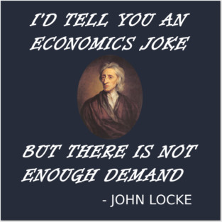 Funny Economics Teacher Design Locke Student Supply + Demand Posters and Art