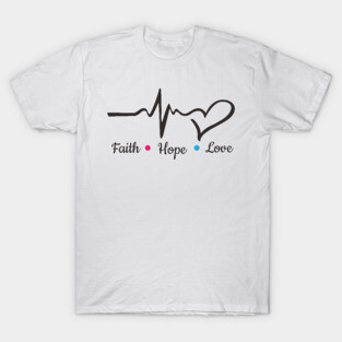 faith hope love T-Shirt