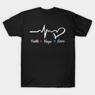 faith hope love T-Shirt