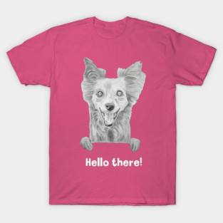 Hello there! - Happy cute dog / puppy smiling drawing graphite T-Shirt