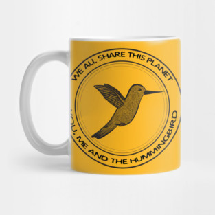 Hummingbird - We All Share This Planet (on light colors) Mug