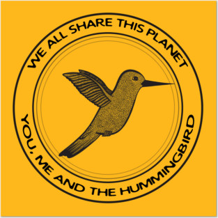 Hummingbird - We All Share This Planet (on light colors) Posters and Art