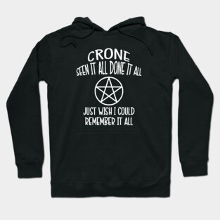 Forgetful Crone Funny Pagan Wiccan Cheeky Witch® Hoodie