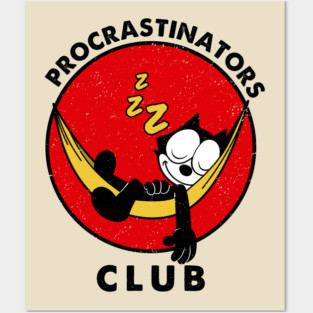 Felix the Cat - procrastinators club Posters and Art
