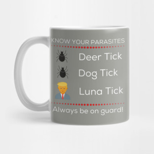 Know Your Parasites Trump Luna Tick Mug