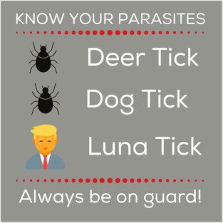 Know Your Parasites Trump Luna Tick Posters and Art