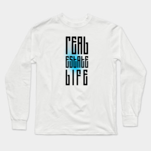 Real Estate Life Long Sleeve T-Shirt