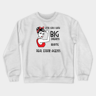 Little girls with Big Dreams become Real Estate Agents Crewneck Sweatshirt