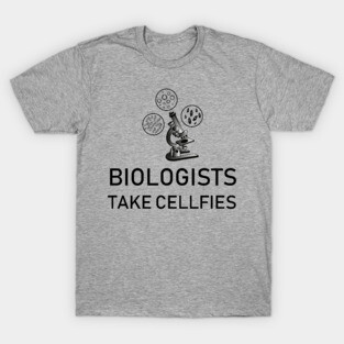 Biologist Gift Biology Teacher Microbiology Student Cellfies T-Shirt