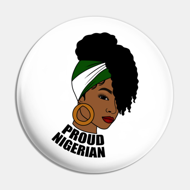 Nigeria Flag, Proud Nigerian Woman, African Pin by logiamerch