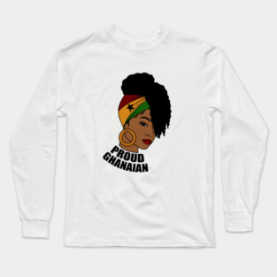 Ghana Flag, Proud Ghanaian Woman, Love Ghana, West Africa Long Sleeve T-Shirt