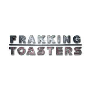 Frakking Toasters T-Shirt