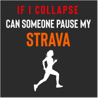 If I Collapse Strava, Strava Running Gift, Cycling Gifts, Strava Gift Posters and Art