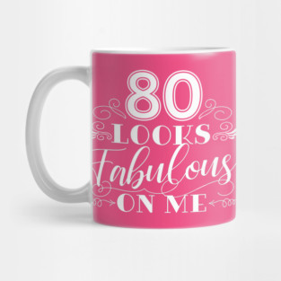 80 Looks Fabulous - Pink Mug