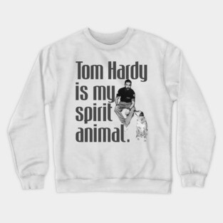 T. Hardy is my spirit animal. Crewneck Sweatshirt