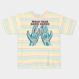 Wash Your Damn Hands Kids T-Shirt