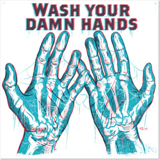 Wash Your Damn Hands Posters and Art