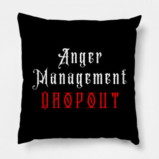 Anger Management Dropout Pillow