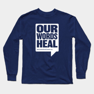 Our Words Heal Long Sleeve T-Shirt