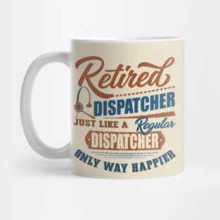Retired Dispatcher Mug