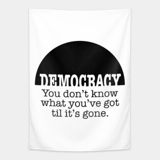Democracy, When It's Gone (black ink) Tapestry