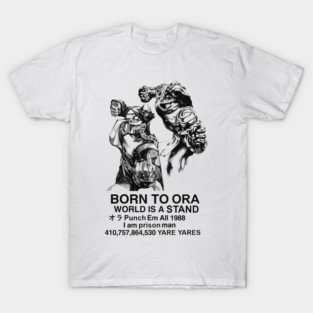 jotaro born to ora meme / jojo stardust crusaders T-Shirt