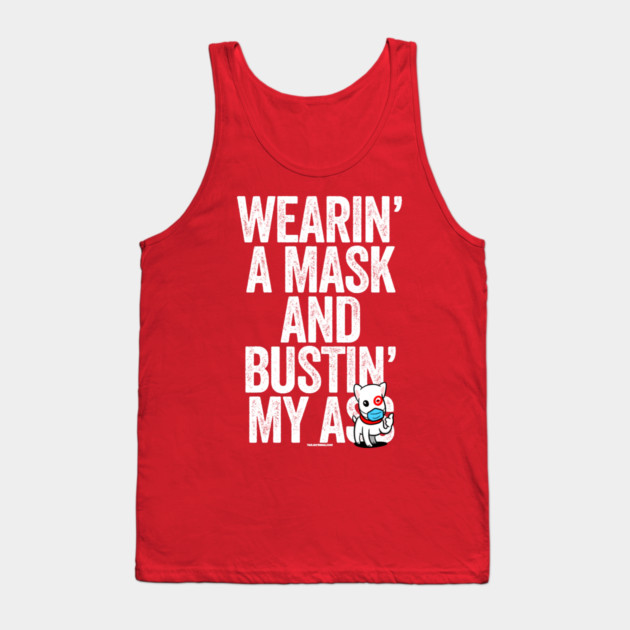Wearin A Mask Bustin My Butt Essential Dog Tank Top by belownormal