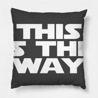 This is the Way (Mudhorn) Pillow