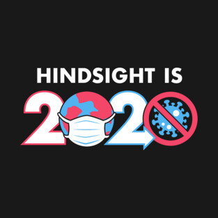 Hindsight is 2020 T-Shirt