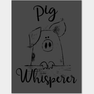 Pig Whisperer. Posters and Art