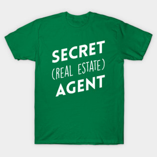 Secret (Real Estate) Agent T-Shirt