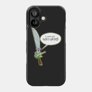 i wanna be serrated! Phone Case