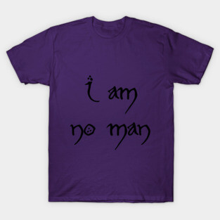 I am no man T-Shirt