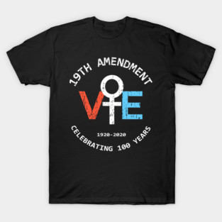 Vote 19th Amendment Celebrating 100 Years T-Shirt