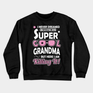 Super Cool Grandma Crewneck Sweatshirt