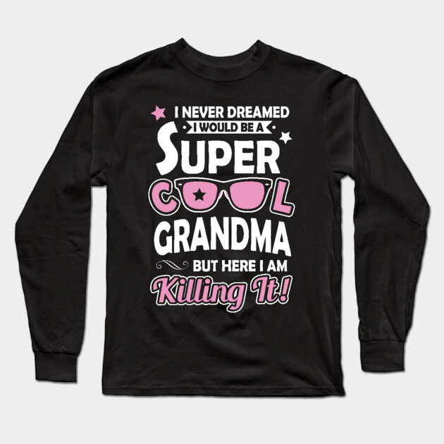 Super Cool Grandma Long Sleeve T-Shirt by TeeNation