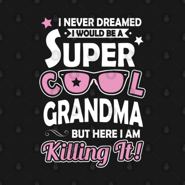 Super Cool Grandma by TeeNation