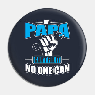 Only Papa Can Fix It Pin