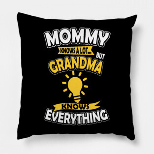 Grandma Knows Everything Pillow