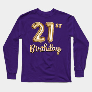 21st Birthday Gifts - Party Balloons Gold Long Sleeve T-Shirt