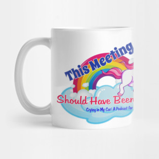 This Meeting Should Have Been An Email Mug